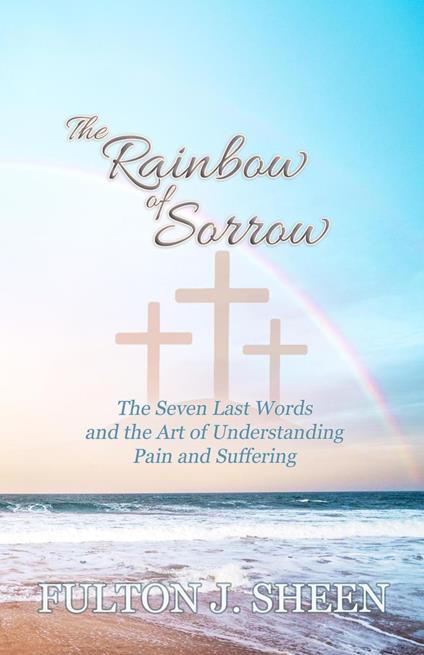 The Rainbow of Sorrow