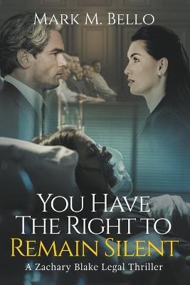 You Have The Right To Remain Silent - Mark Bello - cover