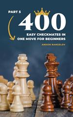 400 Easy Checkmates in One Move for Beginners, Part 5