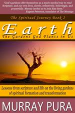 Earth: The Gardens God Plants in Us
