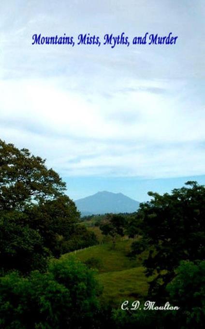 Mountains, Myths, Mists, and Murder