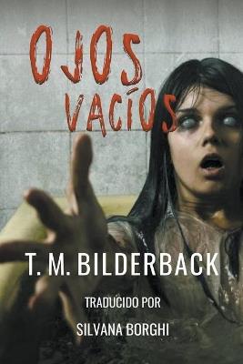 Ojos Vacíos - T M Bilderback - cover
