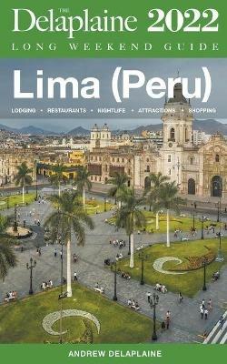 Lima (Peru) - The Delaplaine 2022 Long Weekend Guide - Andrew Delaplaine - cover