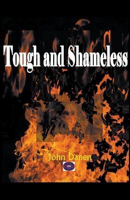 Tough and Shameless - John Danen - cover