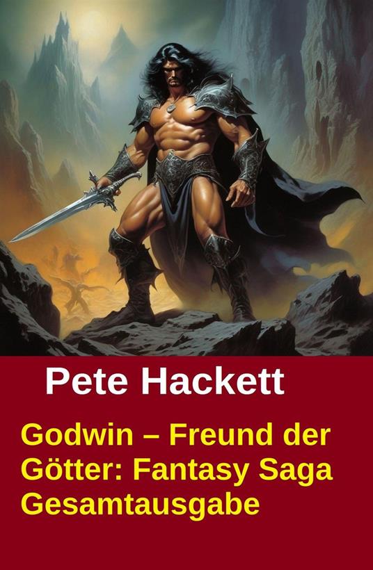 Godwin – Freund der Götter: Fantasy Saga Gesamtausgabe