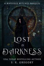 Lost In Darkness: A Wayfield Witches Prequel