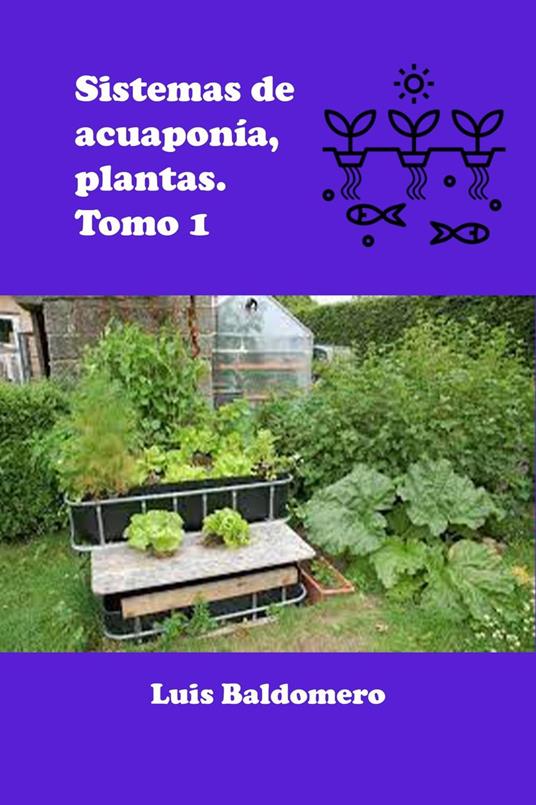 Sistema de acuaponía, plantas. Tomo 1