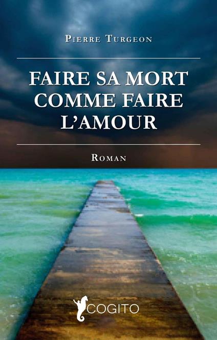 Faire sa mort comme faire l’amour