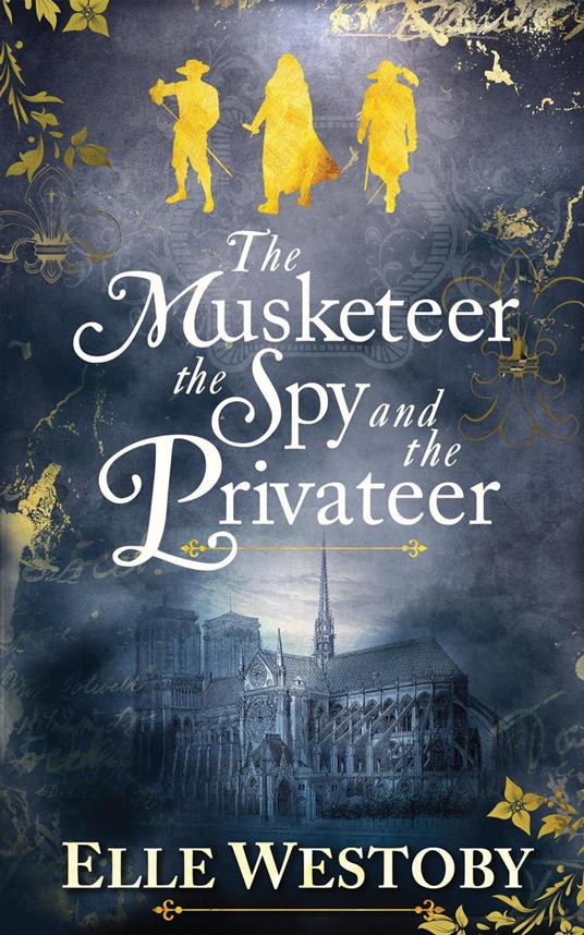 The Musketeer The Spy and The Privateer - Elle Westoby - ebook