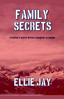 Family Secrets - Ellie Jay - cover