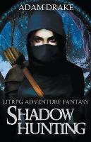 Libro in inglese Shadow Hunting: LitRPG Adventure Fantasy  - Adam Drake