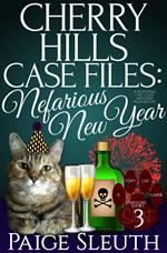 Cherry Hills Case Files: Nefarious New Year: A Seasonal Cat Cozy Mystery Plus Recipe
