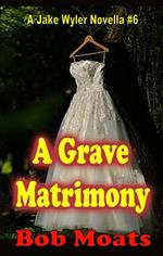 A Grave Matrimony