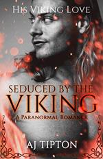 Seduced by the Viking: A Paranormal Romance