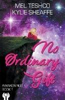 No Ordinary Gift - Mel Teshco,Kylie Sheaffe - cover