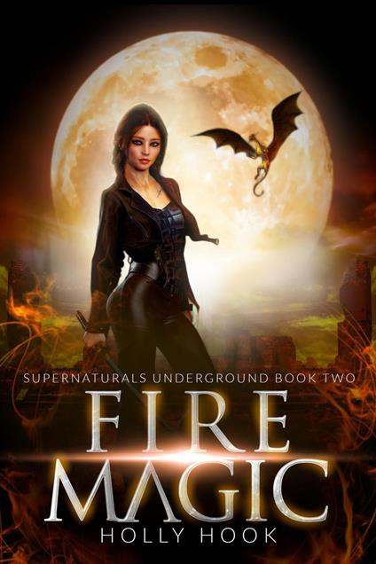 Fire Magic [Supernaturals Underground, Book 2] - Holly Hook - ebook