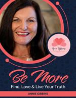 Be More - Find, Love & Live Your Truth