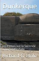 Dunkerque - Richard G Hole - cover