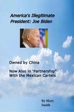 America's Illegitimate President: Joe Biden