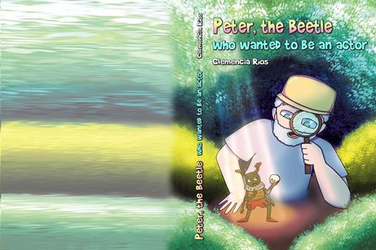 Peter, The Beetle Who Wanted to Be An Actor - Clemencia Rios - ebook