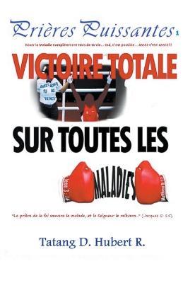 Victoire Totale sur les Maladies - Tatang D Hubert R - cover