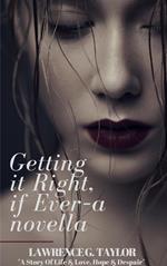Getting it Right, if Ever – Romance Novella