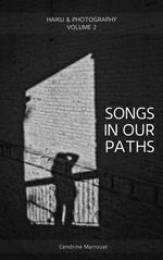 Songs in Our Paths: Haiku & Photography (Volume 2)