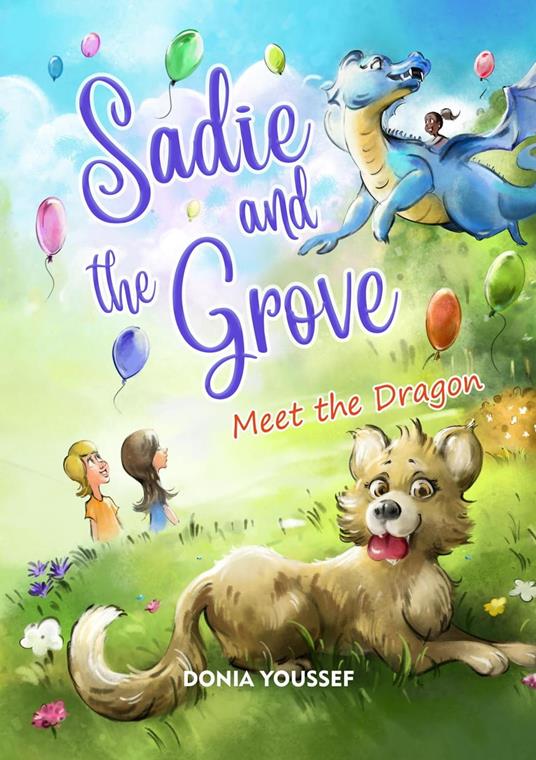 Sadie and the Grove: Meet the Dragon - Donia Youssef - ebook