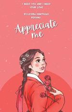 Appreciate Me: I Need You and I Need Your Love