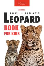 Leopards: The Ultimate Leopard Book for Kids