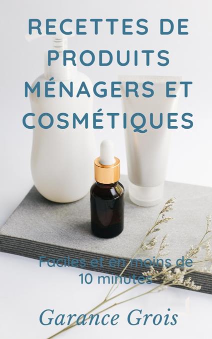 Recettes de produits ménagers et cosmétiques