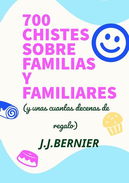 700 chistes sobre familias y familiares (y unas cuantas decenas de regalo)