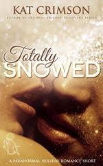 Totally Snowed: A Paranormal Holiday Romance Short