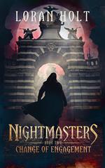 Nightmasters: Change of Engagement