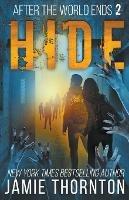 After The World Ends: Hide (Book 2) - Jamie Thornton - cover