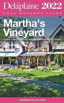 Martha's Vineyard - The Delaplaine 2022 Long Weekend Guide - Andrew Delaplaine - cover