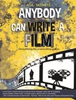 Anybody Can Write a Film (Demystifying the Screenwriting Process)