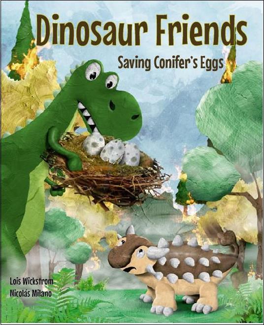 Dinosaur Friends: Saving Conifer's Eggs - Lois Wickstrom - ebook