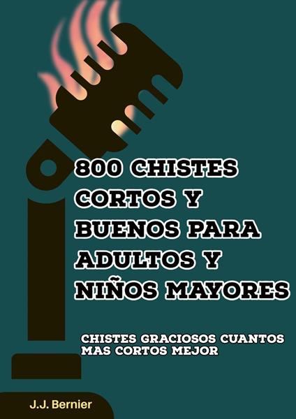 800 chistes cortos y buenos para adultos y niños mayores