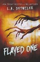 The Flayed One - L a Detwiler - cover