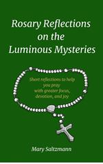 Rosary Reflections on the Luminous Mysteries