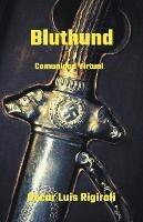 Bluthund- Comunidad Virtual - Oscar Luis Rigiroli - cover