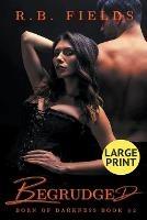 Begrudged: Large Print - R B Fields - cover