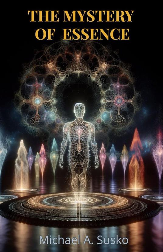 The Mystery of Essence - Michael A. Susko - ebook