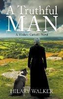 A Truthful Man: A Modern Catholic Novel - Hilary Walker - cover