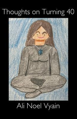 Thoughts on Turning 40 - Ali Noel Vyain - cover