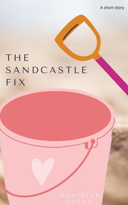 The Sandcastle Fix - Danielle Jacks - ebook