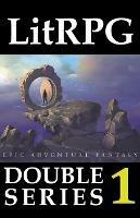 LitRPG Double Series 1: Epic Adventure Fantasy