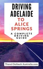 Driving Adelaide to Alice Springs - A Complete Driving Guide