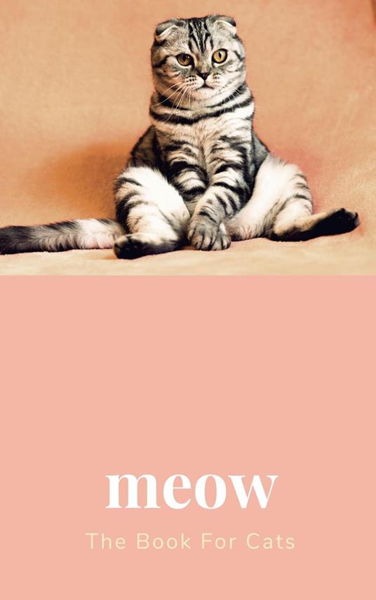 Meow Meow: The Book For Cats